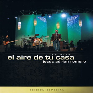 jesus-adrian-romero_el-aire-de-tu-casa-edicion-especial.jpg