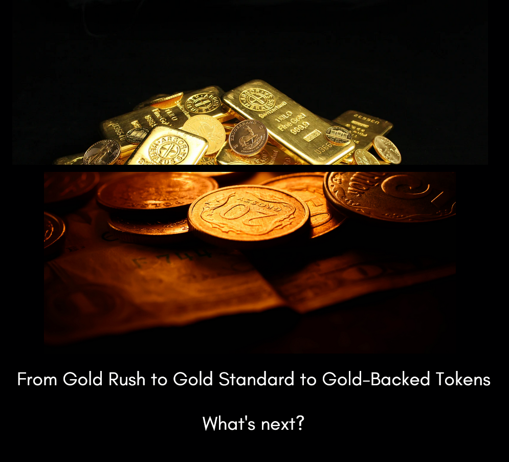 from-gold-rush-to-gold-standard-to-gold-backed-tokens-what-s-next