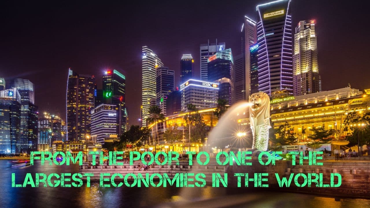 Singapore from a poor backward country to one of the largest economies ...