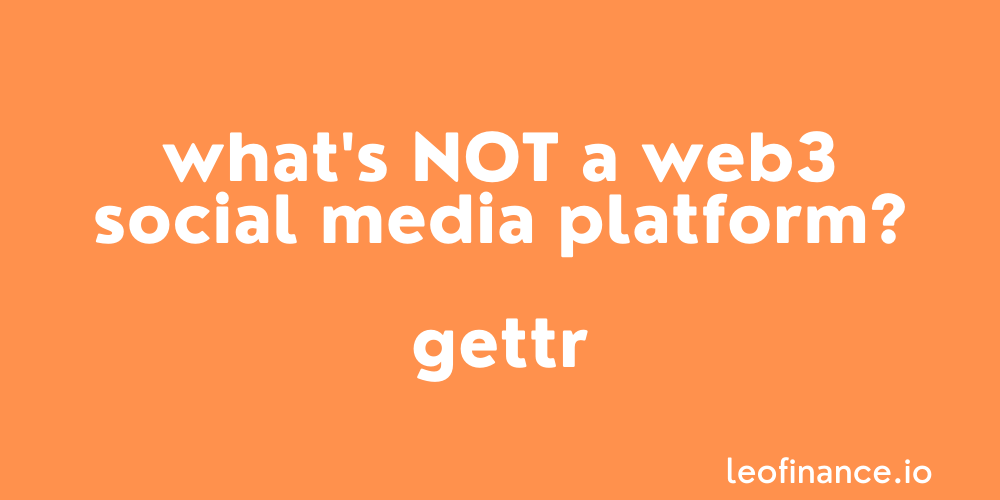 What's NOT a Web3 social media platform? Gettr