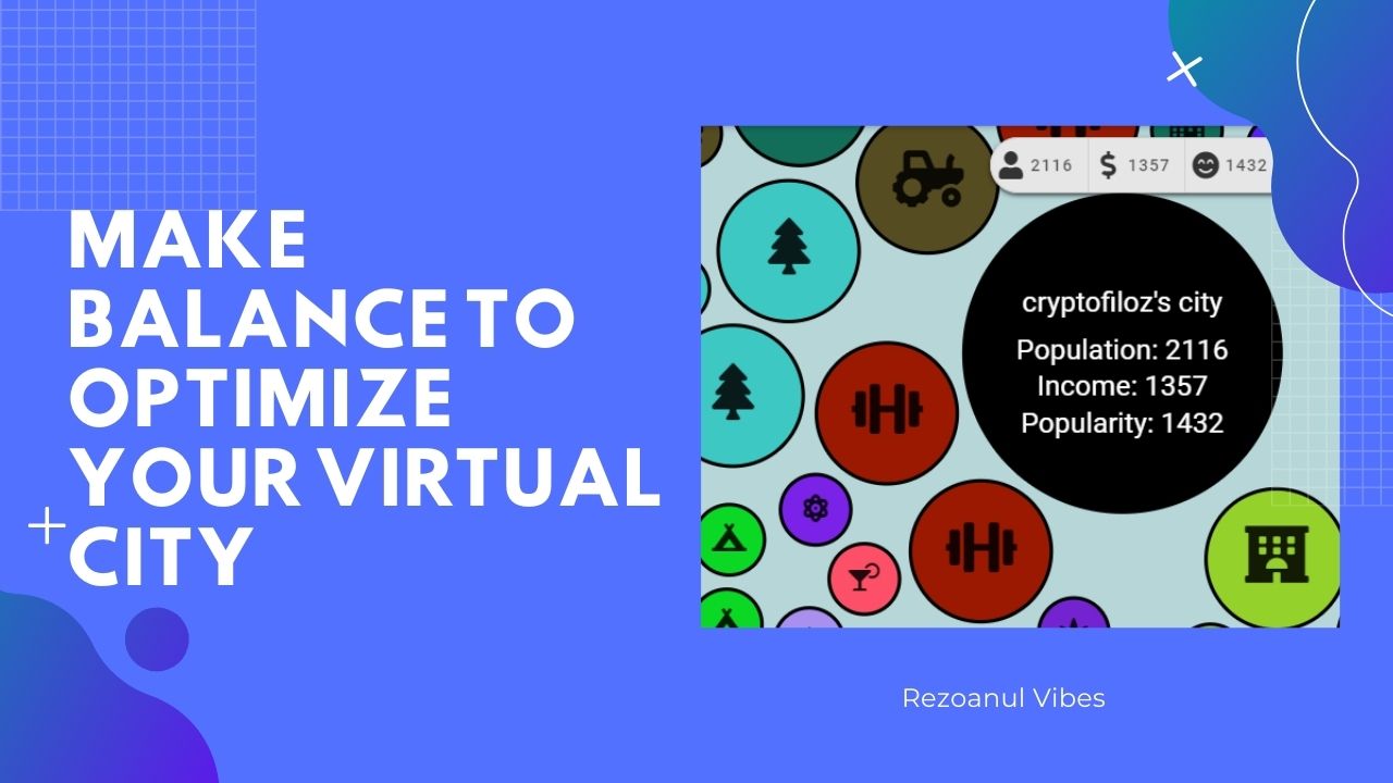 Make Balance To Optimize Your Virtual City.jpg