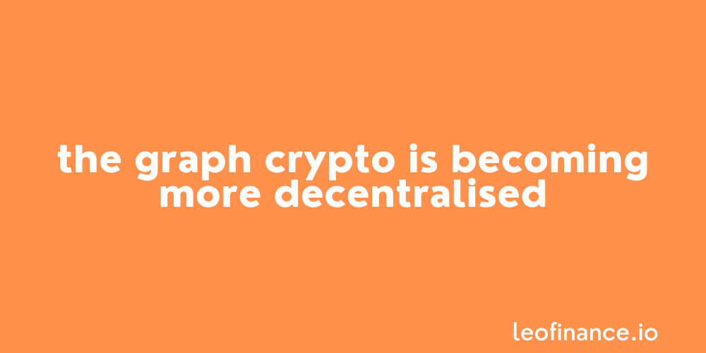The Graph crypto is becoming more decentralised.