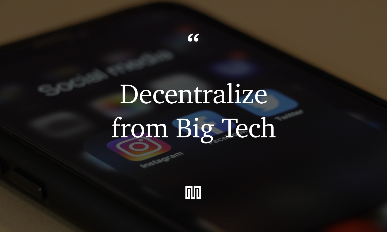 decentralize-your-life-from-big-tech.jpg