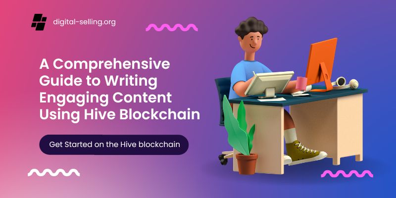 A Comprehensive Guide to Writing Engaging Content Using Hive Blockchain.jpg