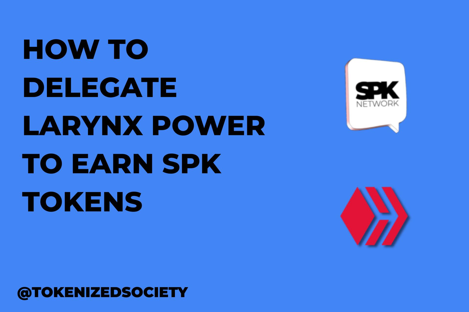 @tokenizedsociety/how-to-delegate-larynx-to-earn-spk-tokens