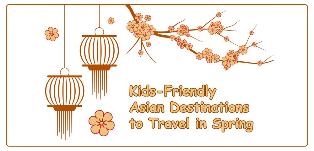 5-Kids-Friendly-Asian-Destinations-to-Travel-in-Spring-1.jpg