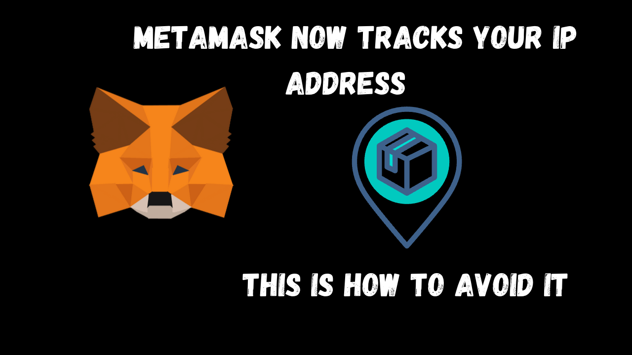 @readthisplease/metamask-now-tracks-ip-address-how-to-avoid-it