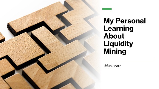 My Personal Learning About Liquidity Mining.jpg