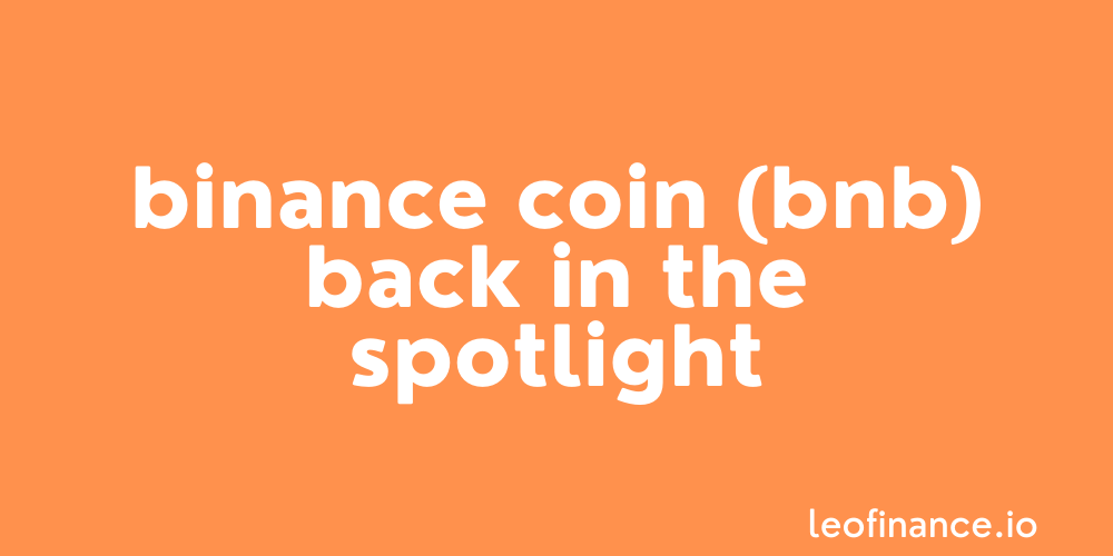 Binance Coin (BNB) back in the spotlight