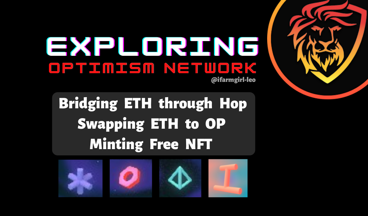@ifarmgirl-leo/exploring-optimism-bridging-and-swapping-eth-minting-free-nfts