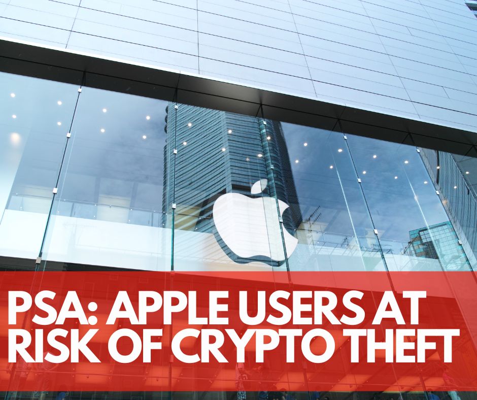 PSA APPLE USERS AT RISK OF CRYPTO THEFT.jpg