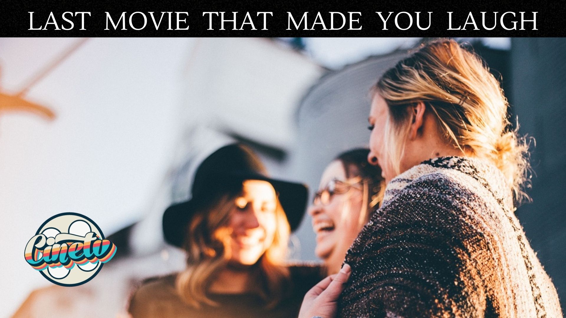 Cine TV Contest #143 - Last Movie That Made You Laugh