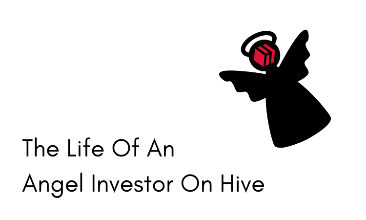 The Life Of An Angel Investor On Hive