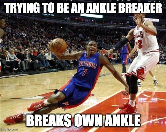 ankle breaker meme.jpg