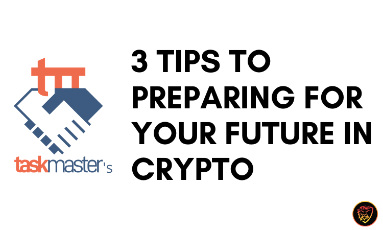 3 Tips To Preparing For Your Future In Crypto.png