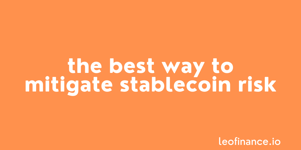 The best way to mitigate stablecoin risk.