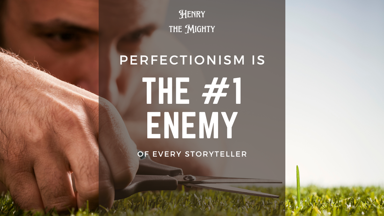  "3 Reasons Perfectionism is the number 1 enemy of every Storyteller.png"