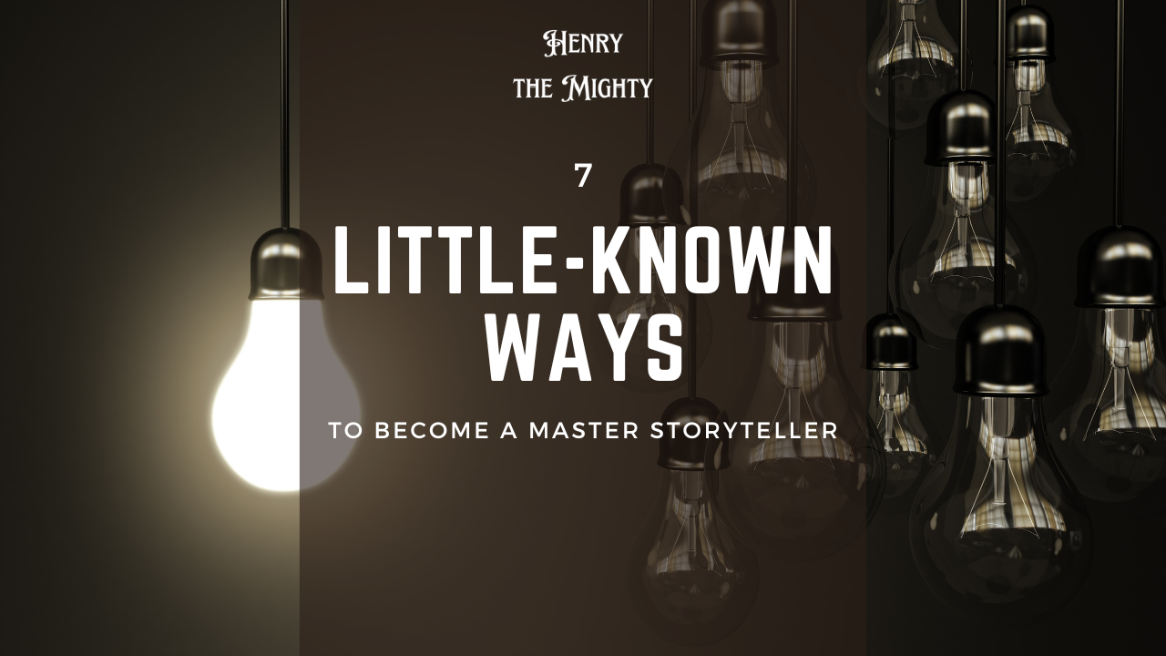  "7 Little-Known Ways to Become a Master Storyteller.png"