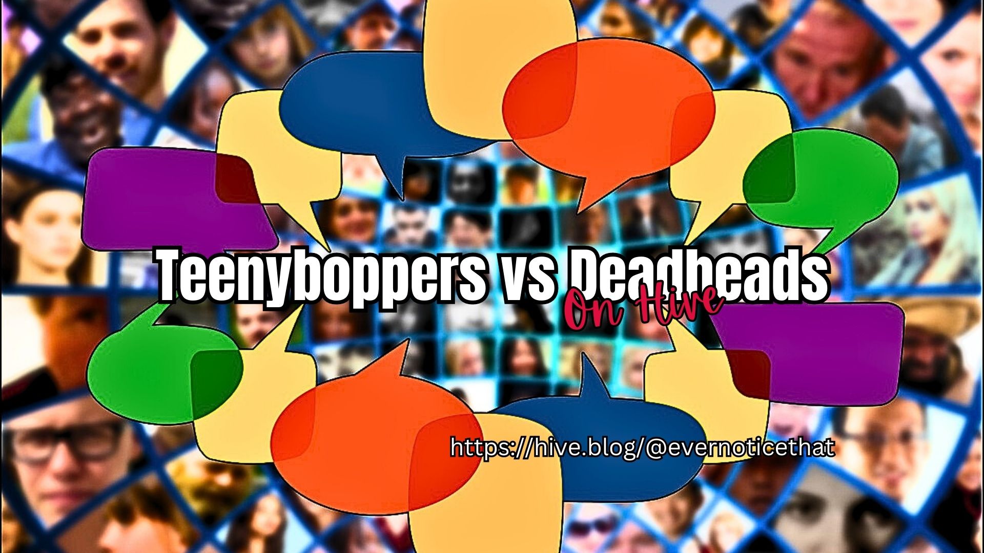 Teenyboppers vs Deadheads httpshive.blog@evernoticethat @EverNoticeThat.jpg