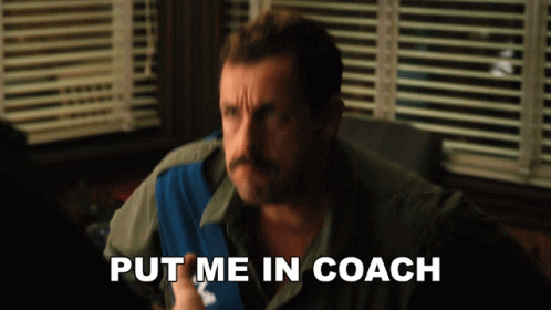 PutMeInCoachImReadyToPlayGIF.gif