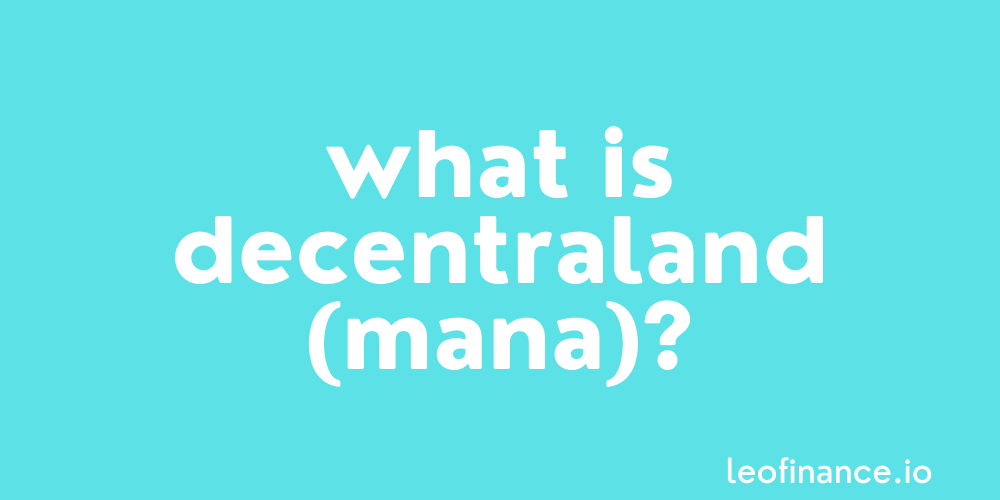 What is Decentraland (MANA)?