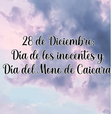 28 de Diciembre: Día de los inocentes y Mono de Caicara || December 28: April Fools Day and Caicara Monkey Day — Hive