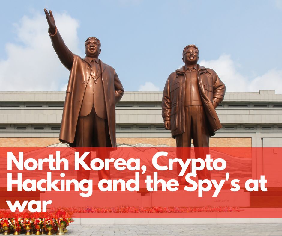 North Korea, Crypto Hacking and the Spy's at war.jpg