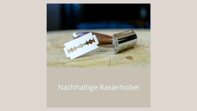 Nachhaltige Rasierhobel web.jpg