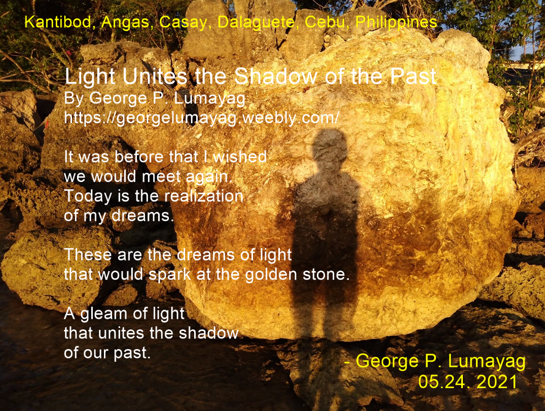 Light Unites the Shadow of the Past by George P. Lumayag 05.24.2021.png