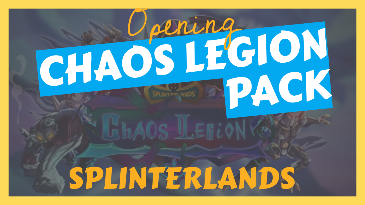 My First Experience of Opening Chaos Legion Pack | Splinterlands