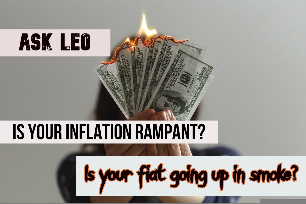 Ask Leo isyour inflation rampant.jpg