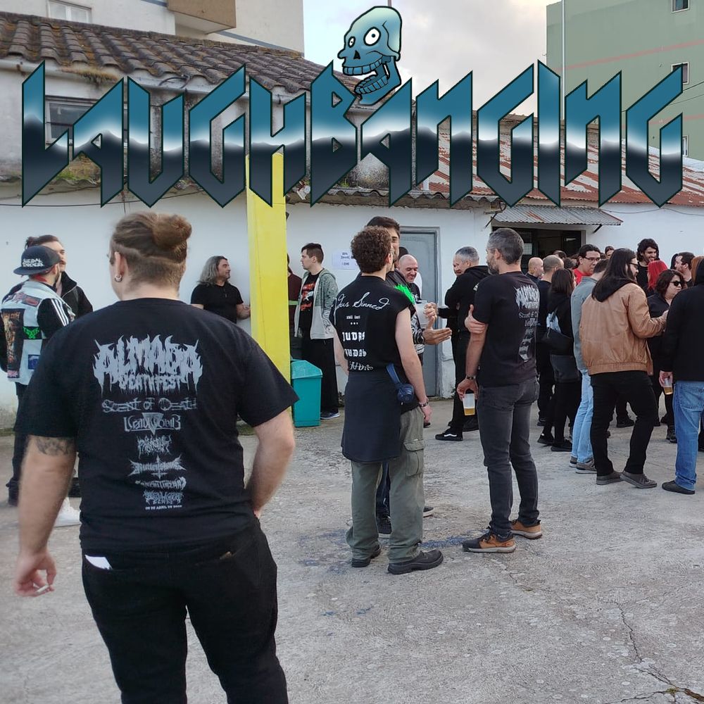 LaughbangingPodcast444 - Almada Deathfest.jpg