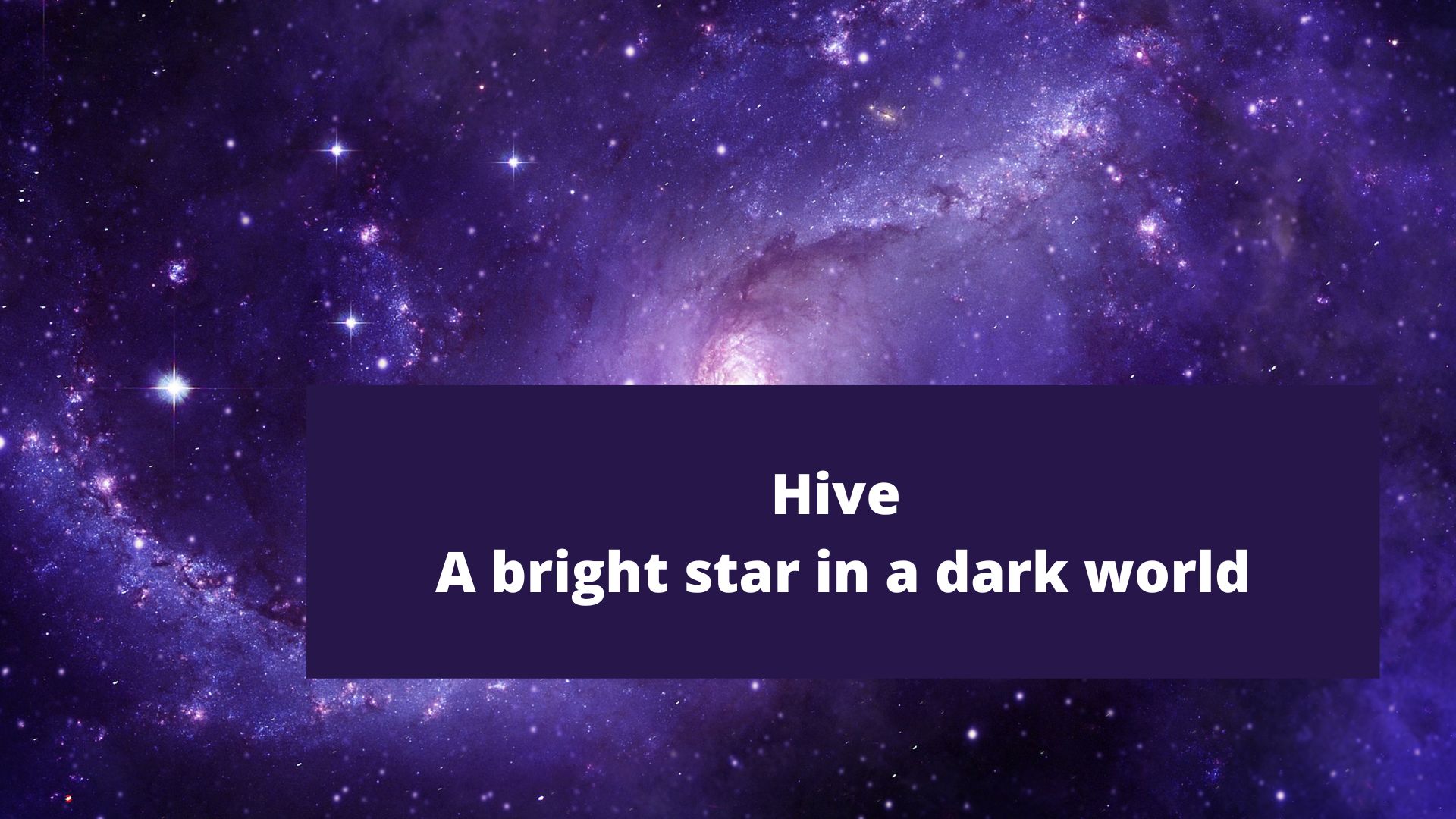 hive a bright star in dark world.jpg