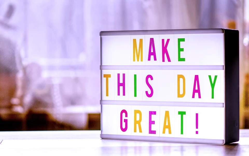 make-the-day-great-4166221_960_720.webp