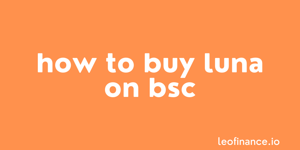 How to buy LUNA on BSC using Cub Finance.