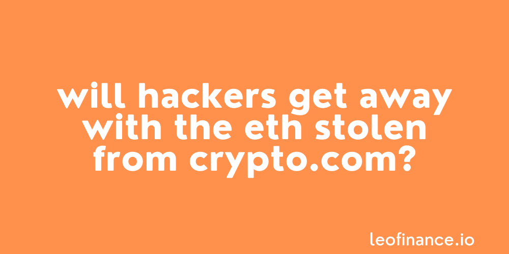 Will hackers get away with the ETH stolen from Crypto.com?