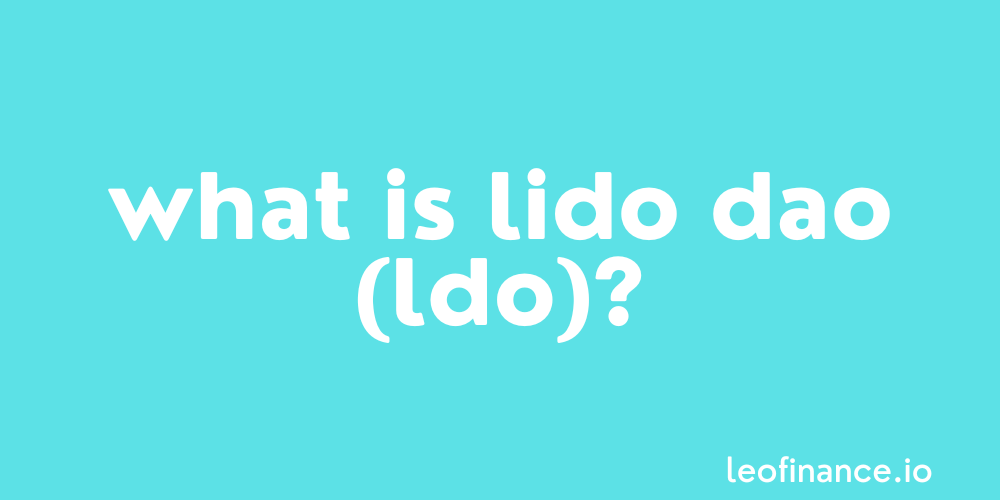 What is Lido DAO (LDO)? - Lido DAO Guide.
