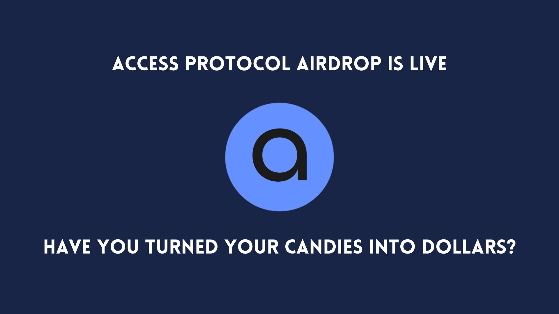@jerrythefarmer/access-protocol-airdrop-is-live-did-you-turn-your-candies-into-cash-usdusdusd