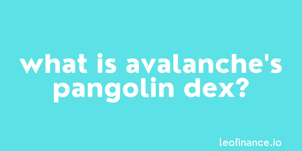 What is Avalanche's Pangolin DEX?