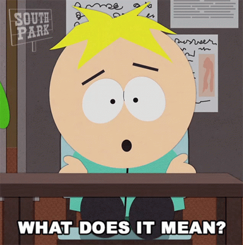 WhatDoesItMeanButtersStotchGIF.gif