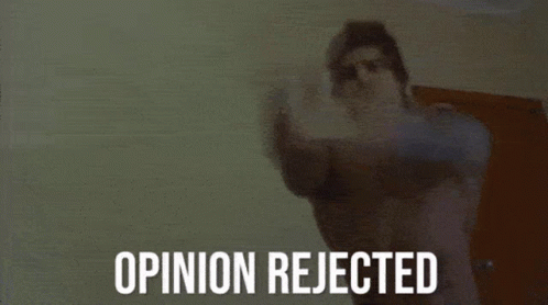 opinion-rejected-rejected.gif