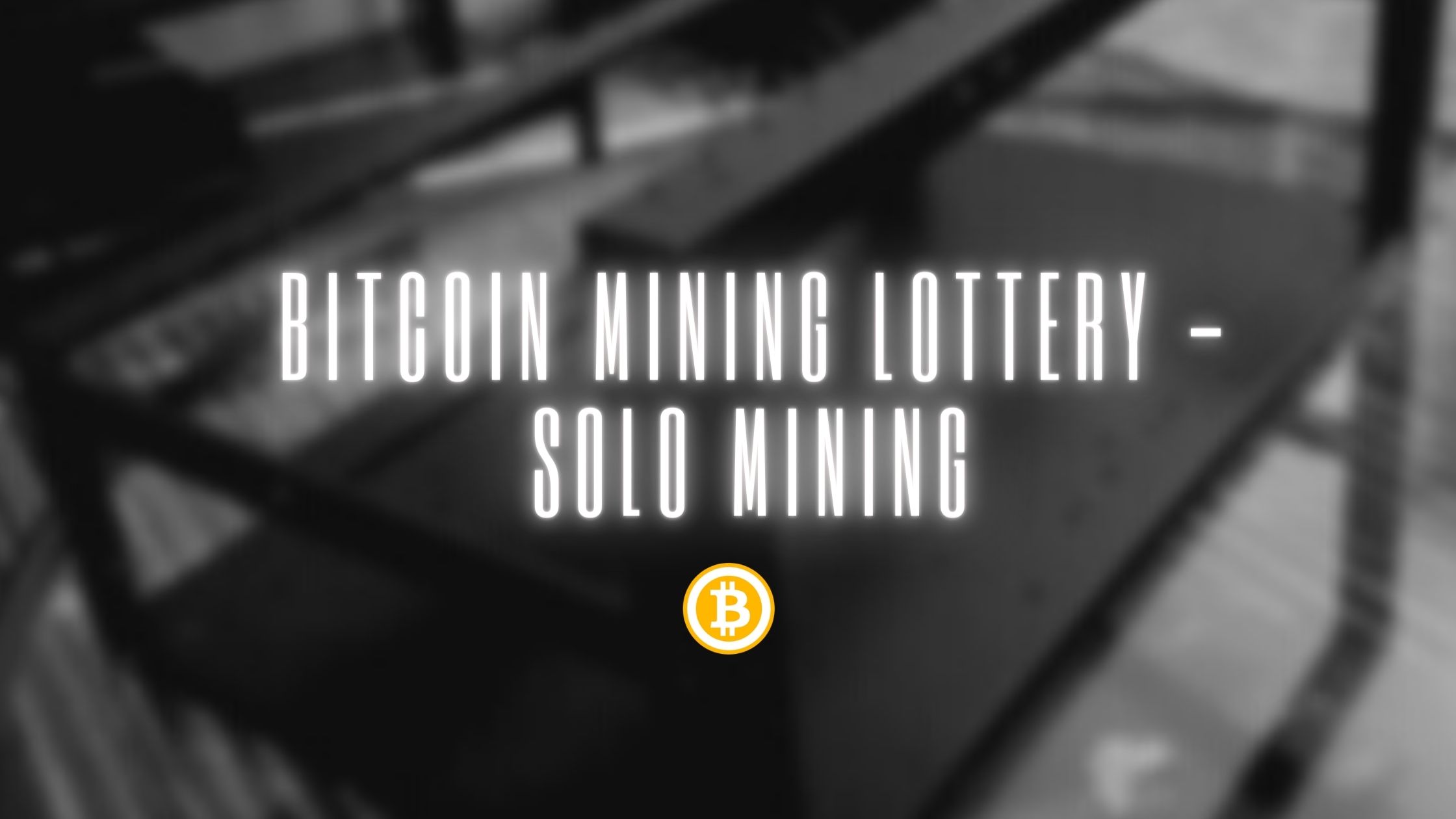 @brando28/bitcoin-mining-lottery-solo-mining
