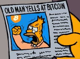 oldmanyellsatbitcoin.jpg