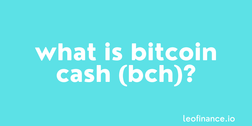 What is Bitcoin Cash (BCH)? - Bitcoin Cash Guide.
