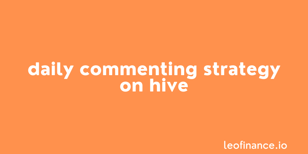 Daily commenting strategy on Hive