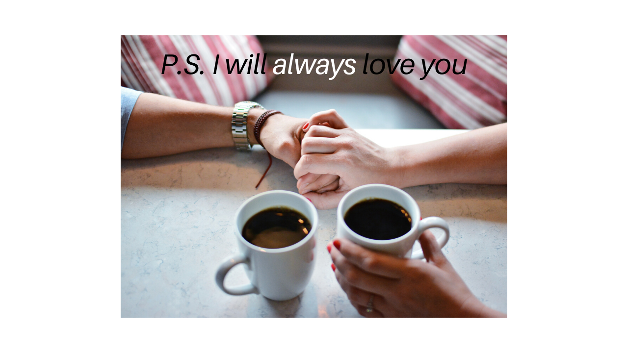P.S. I will always love you (1).png