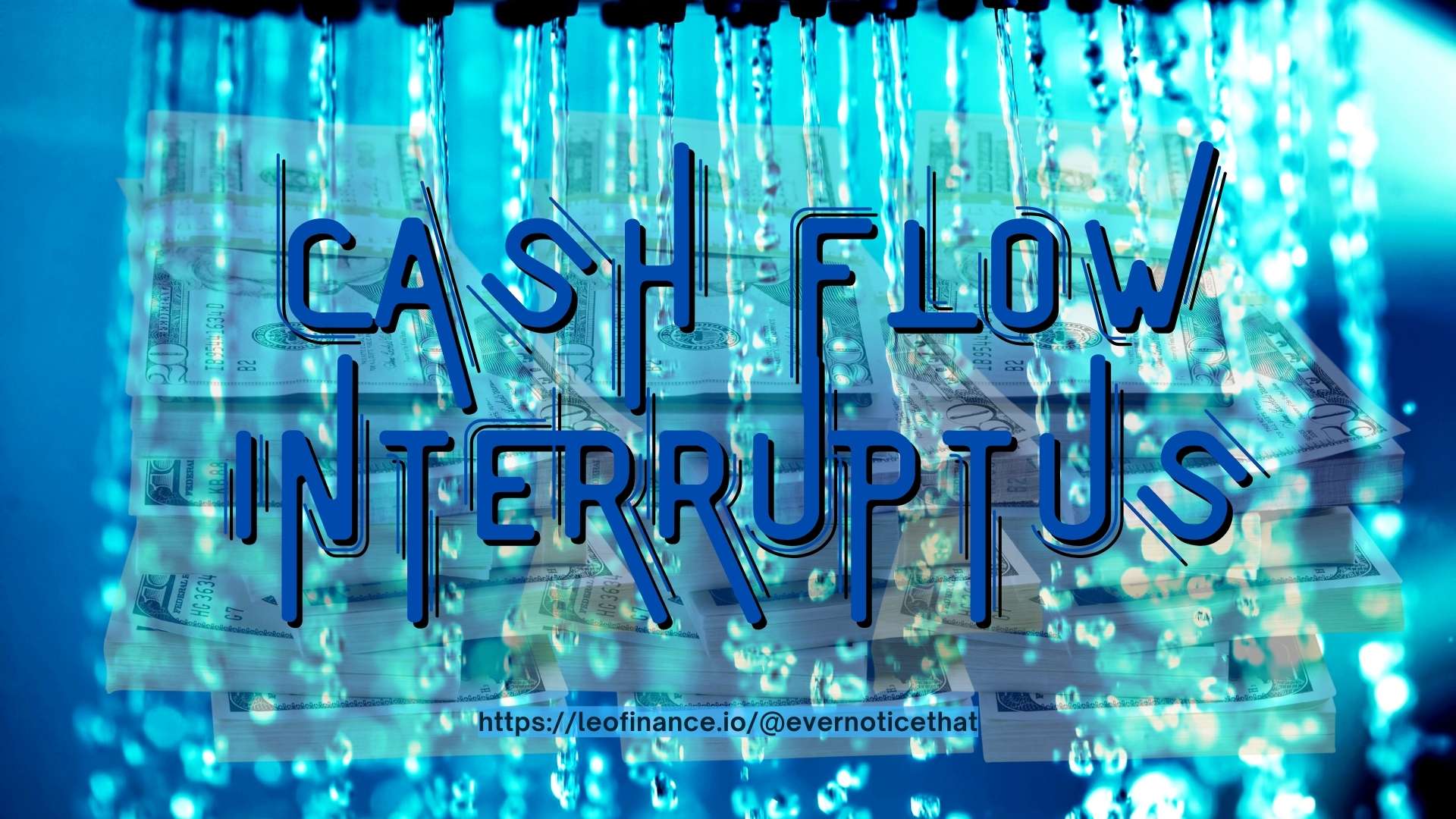 cash-flow-interruptus-banks-money-finance-lpud-hive-leofinance @EverNoticeThat httpsleofinance.io@evernoticethat.jpg