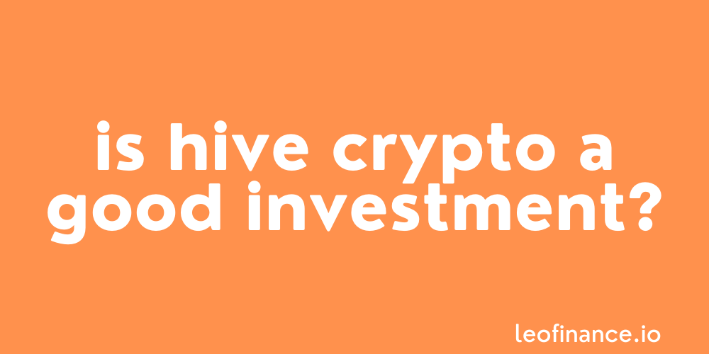 Is HIVE crypto a good investment in 2022?