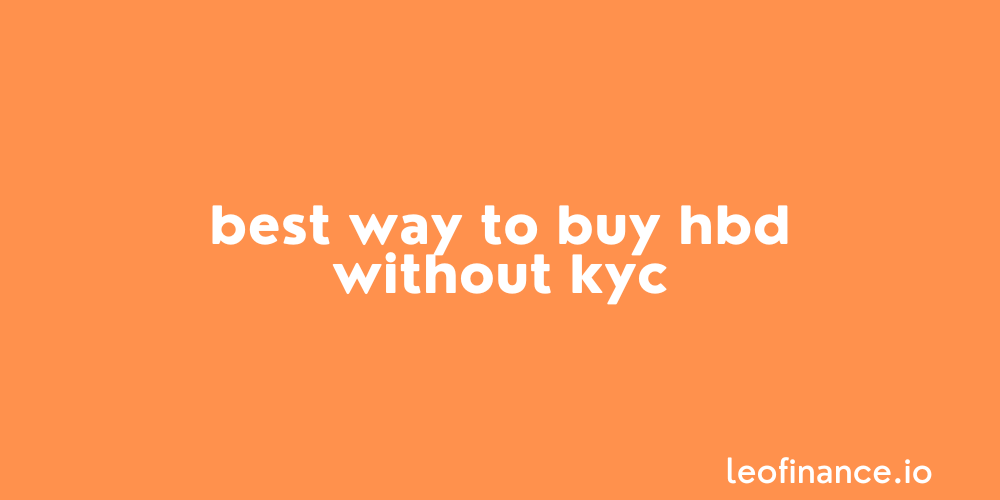 @forexbrokr/best-way-to-buy-hbd-without-kyc