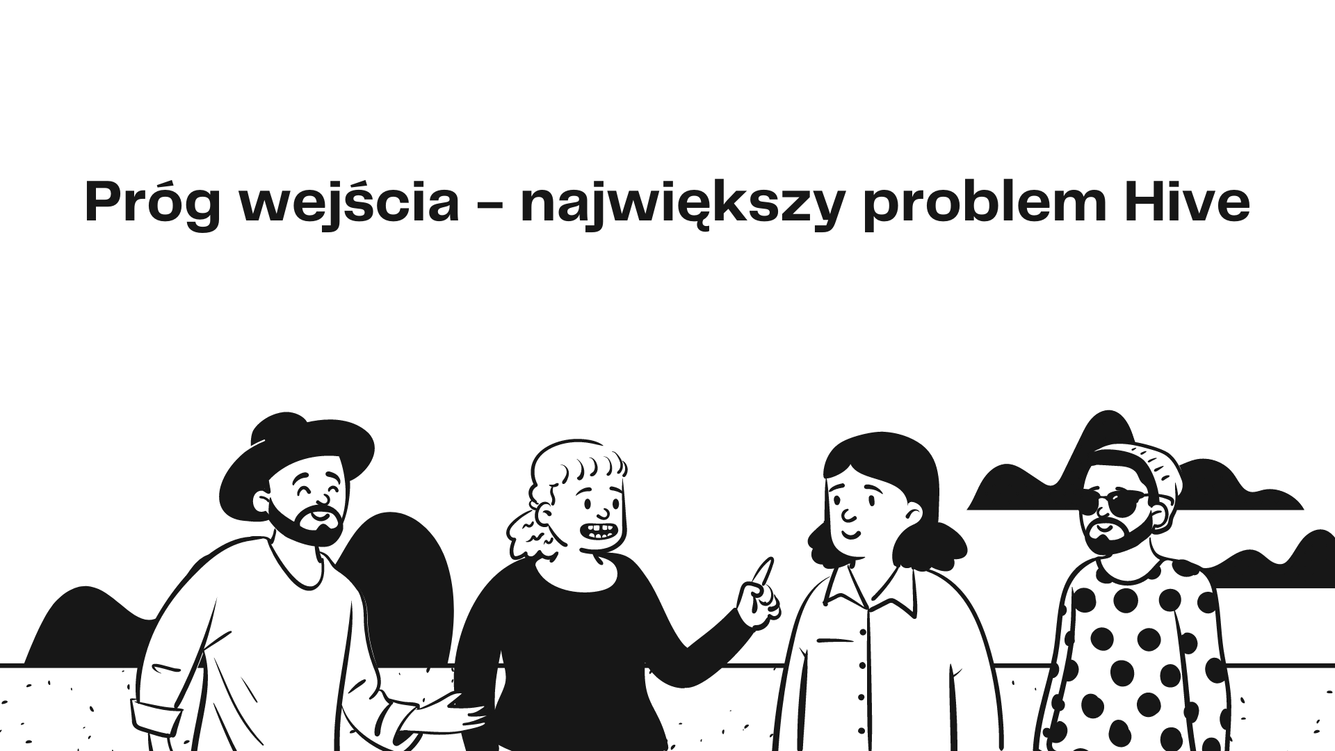 Próg wejścia  największy problem Hive.png